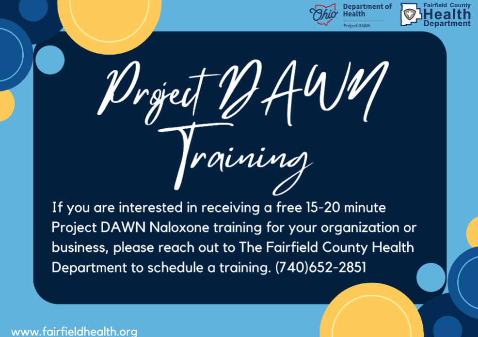 Project DAWN training, free 15 to 20 minute naloxone training. Call 740-652-2851 to schedule.
